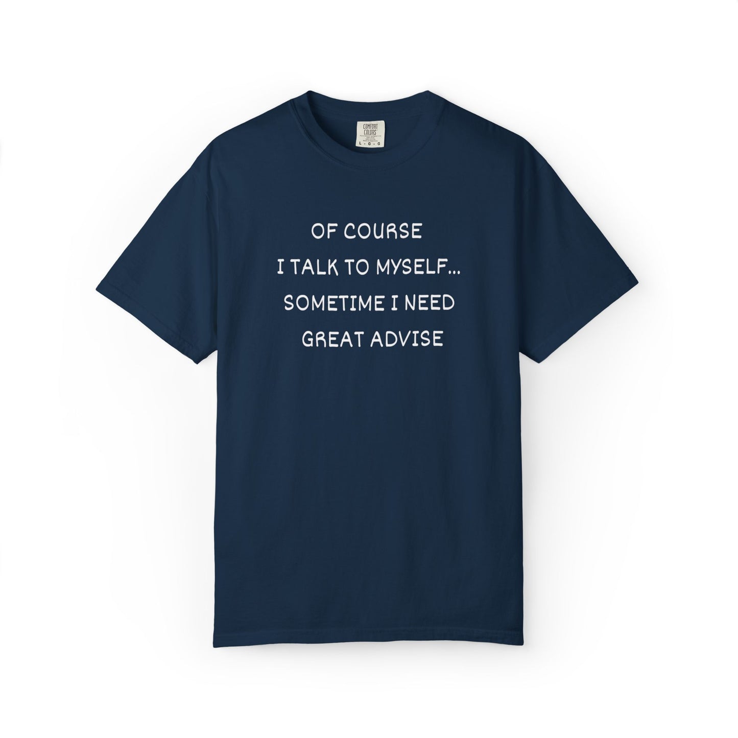 I Talk to Myself Unisex Garment-Dyed T-shirt
