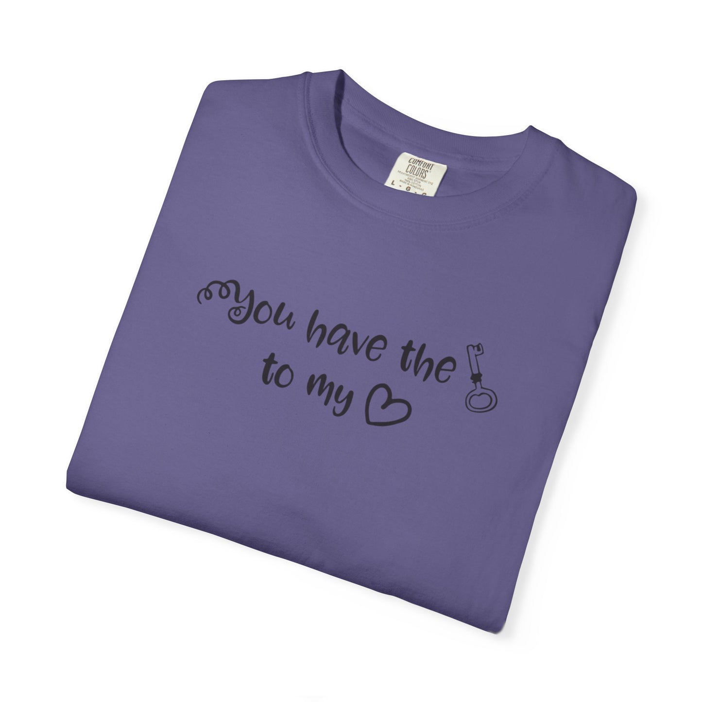 You Have The Key To My Heart Emotional Bond Affection Lovers Tee Romantic Relationship Forever Support Way Heavy Cotton T-Shirt