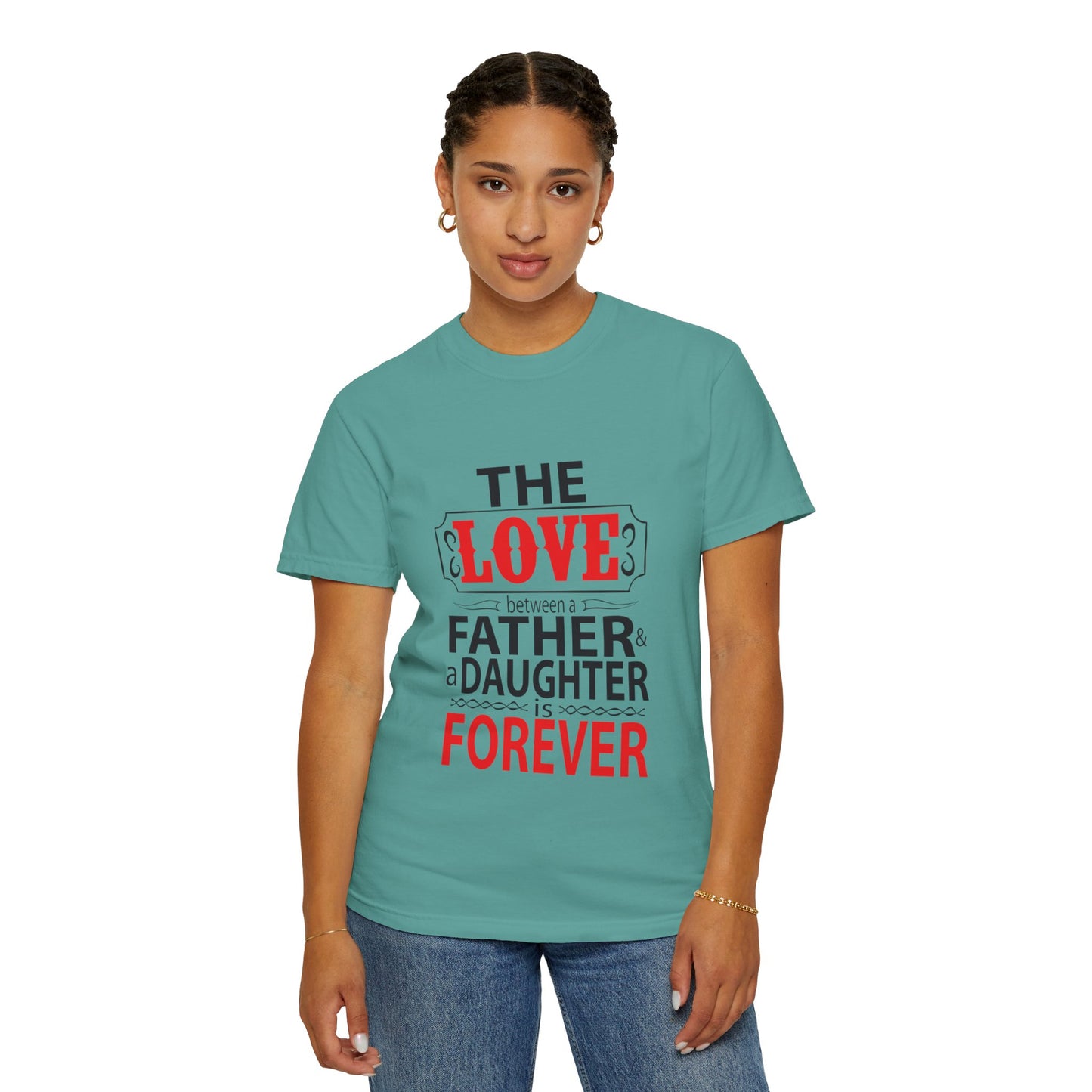The Between A Father Daughter Is Forever Fatherhood Father’s Pride Trendy Tee Dad Life Daddy Diaries Kindness Children Unisex Heavy Cotton T-Shirt