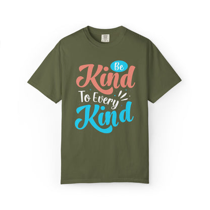 Motivational Be Kind To Every Kind Positive Affirmation Tee Heartfelt Advice Inspirational Words Unisex Heavy Cotton T-Shirt