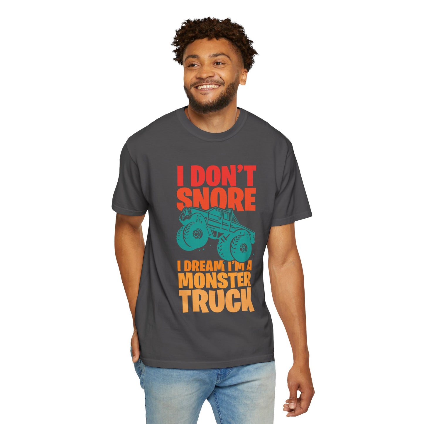 Comic I Don’t Snore I Dream I Am A Monster Truck Heavy-Duty Power Sarcastic Big Wheels Truck Rough & Tough Unisex Heavy Cotton T-Shirt