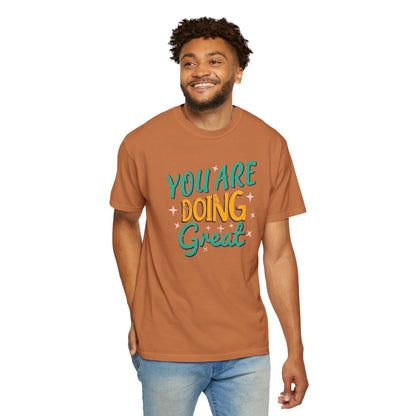 You Are Doing Great Trendy Tee Motivational Daily Reminder Supportive Dedication Positivity Keep It Up Unisex Heavy Cotton T-Shirt
