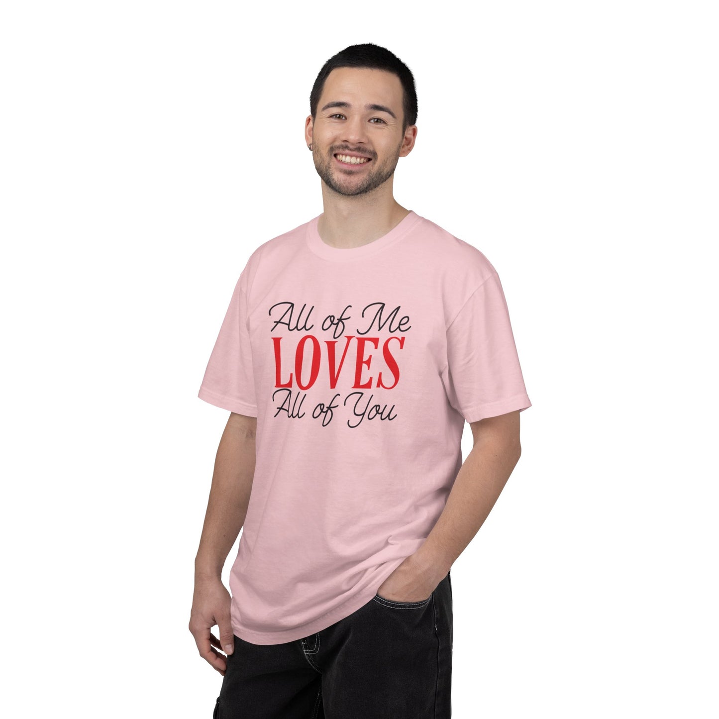 All Of Me Loves All Of You Emotional Bond Affection Lovers Tee Romantic Relationship Forever Support Unisex Heavy Cotton T-Shirt