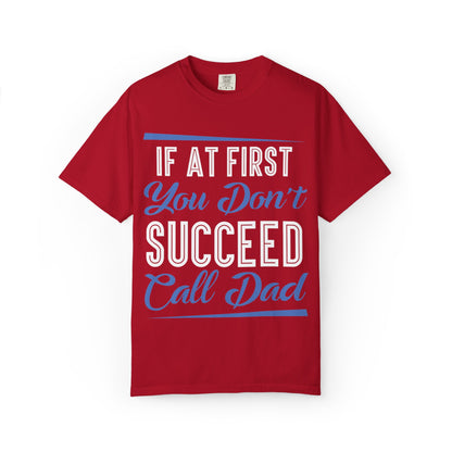 If At First You Don’t Succeed Call Dad Family Moments Fatherly Care Family Values Passion Graphic Print Style Tee Gift For Friends Family Fathers Day Birthday Celebrations Special Events Casual Wear