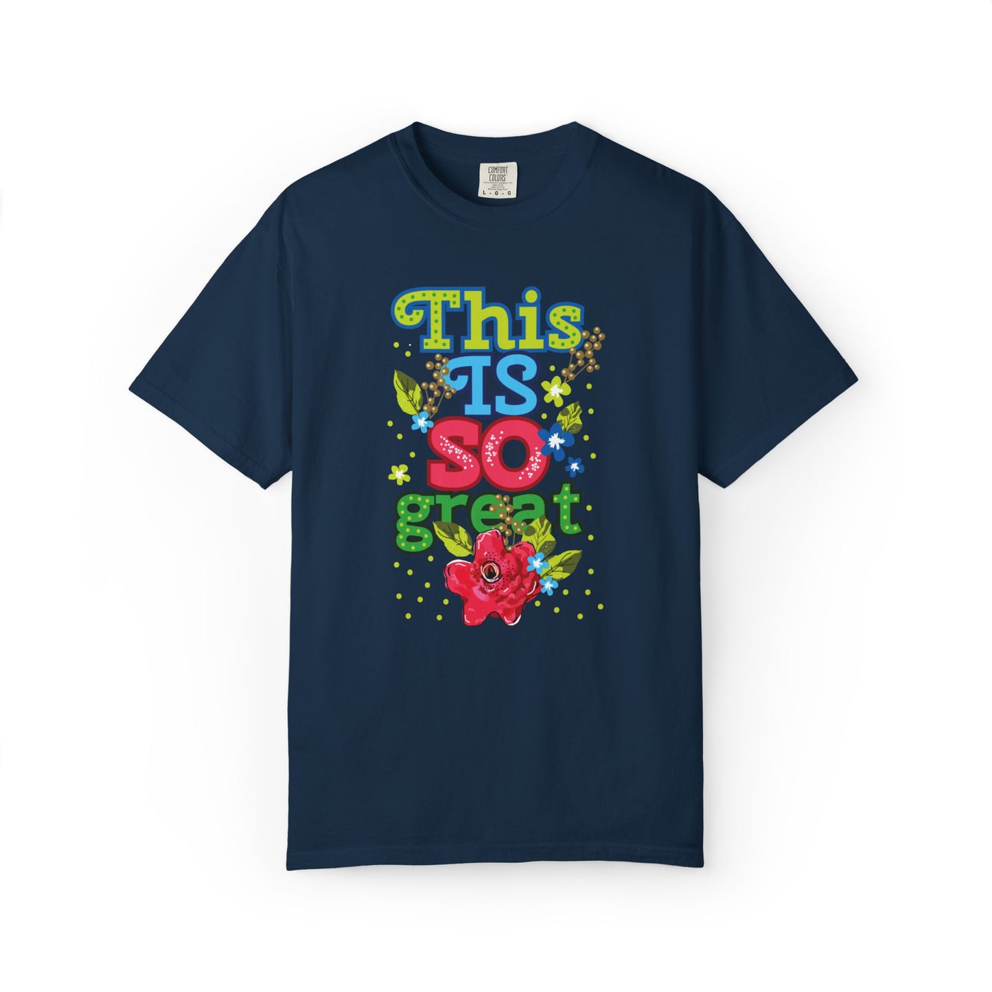 This Is So Great Encouragement Self-belief Tee Moral Support Hopefulness Positivity Inspired Proud Unisex Heavy Cotton T-Shirt