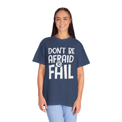 Motivational Don’t Be Afraid To Fail Hard Work Rise Above Positivity Determination Progress Dedication Unisex Heavy Cotton T-Shirt