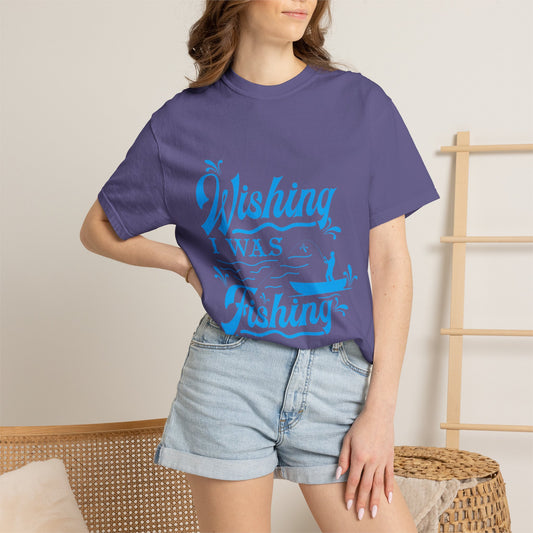 Funny Wishing I Was Fishing Catch and Release Unconditional Love Fishing Boat  Fishing Rod Sarcastic Adventure Unisex Heavy Cotton T-Shirt