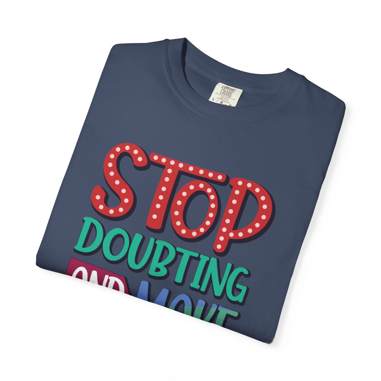 Stop Doubting And Make It Happen Mindfulness Adaptation Tee Positivity Letting Go Unisex Heavy Cotton T-Shirt