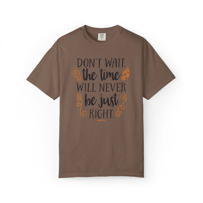 Don’t Wait The Time Will Never Be Just Finding Peace Trendy Tee Overcoming Challenges Stay Positive Trust The Process Unisex Heavy Cotton T-Shirt