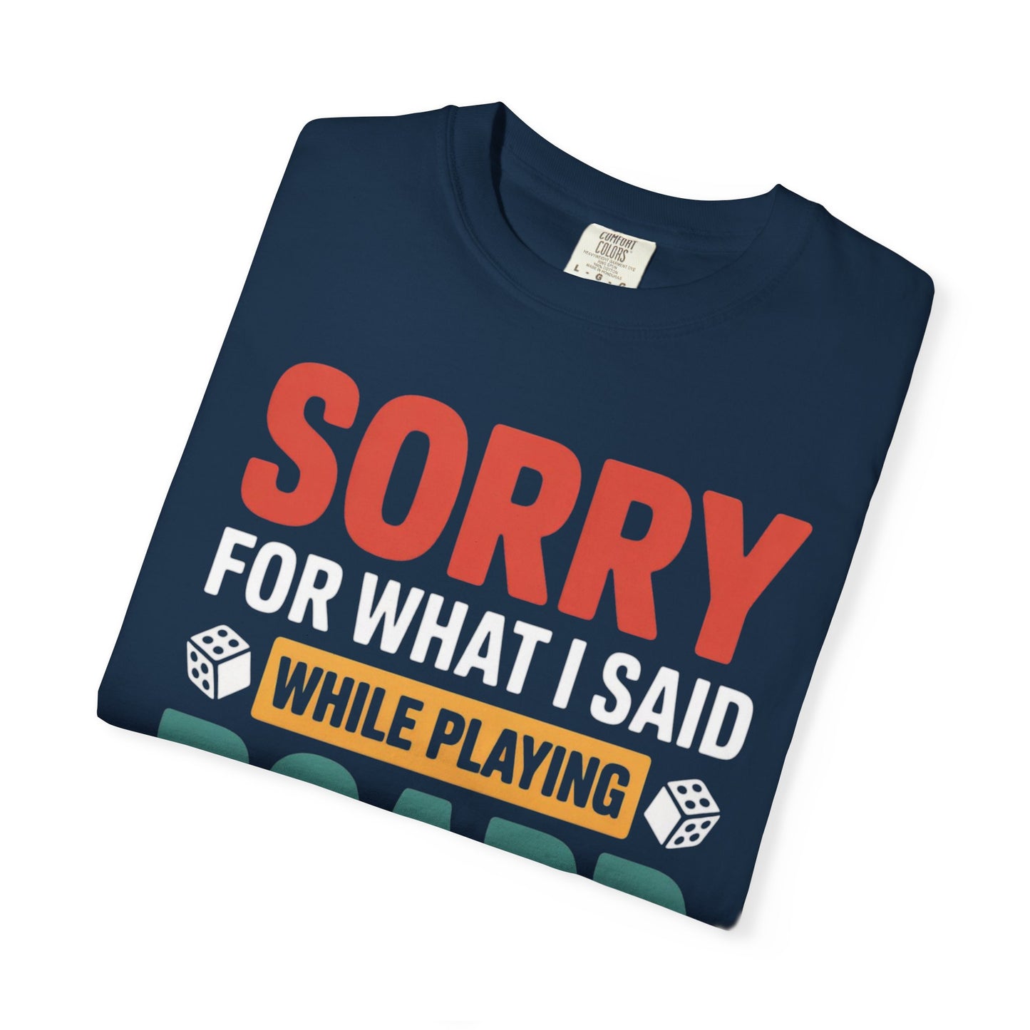 Sorry - Unisex Garment-Dyed T-shirt