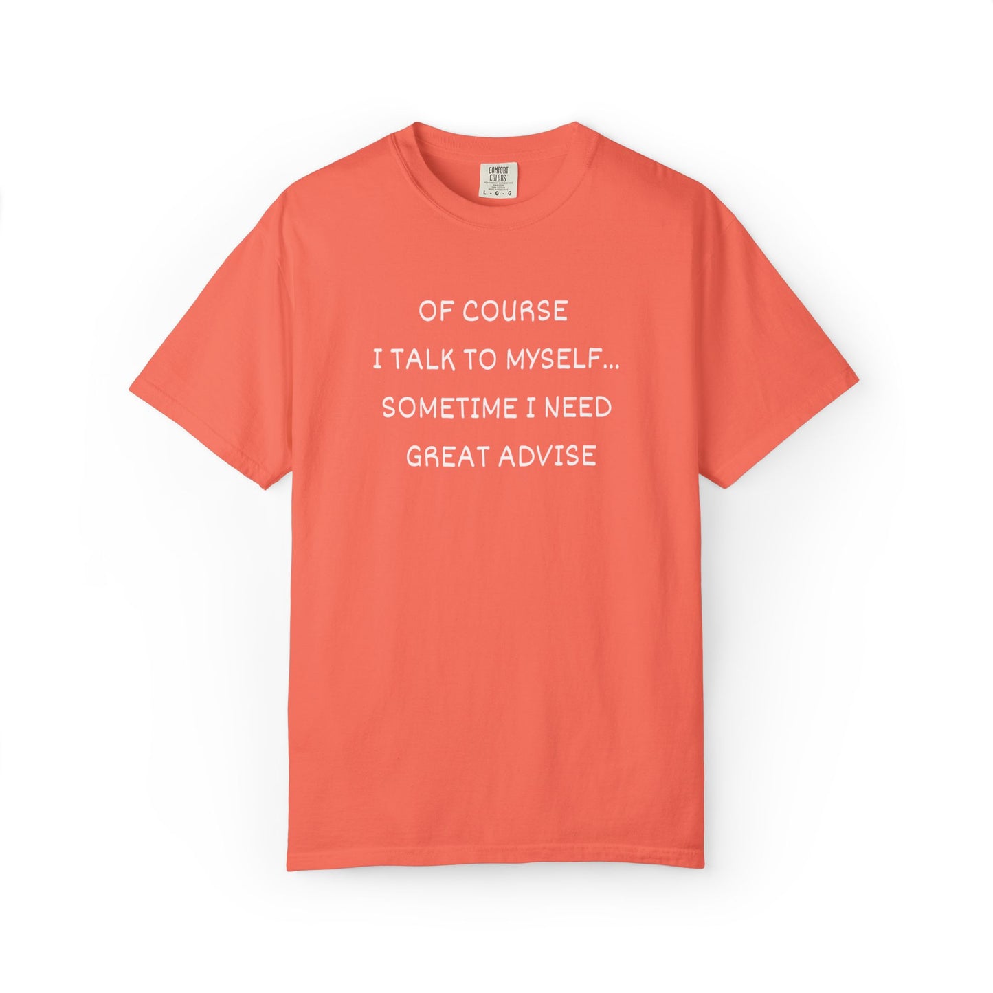 I Talk to Myself Unisex Garment-Dyed T-shirt