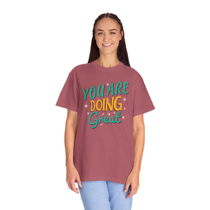 You Are Doing Great Trendy Tee Motivational Daily Reminder Supportive Dedication Positivity Keep It Up Unisex Heavy Cotton T-Shirt