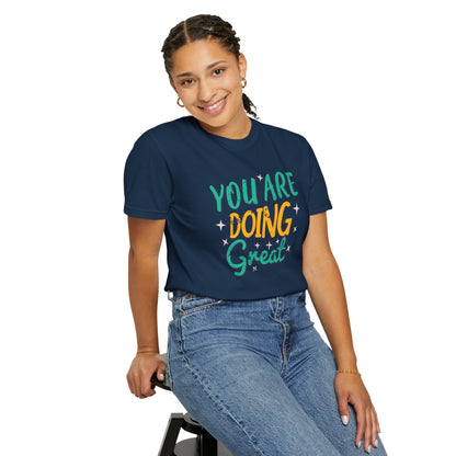 You Are Doing Great Trendy Tee Motivational Daily Reminder Supportive Dedication Positivity Keep It Up Unisex Heavy Cotton T-Shirt