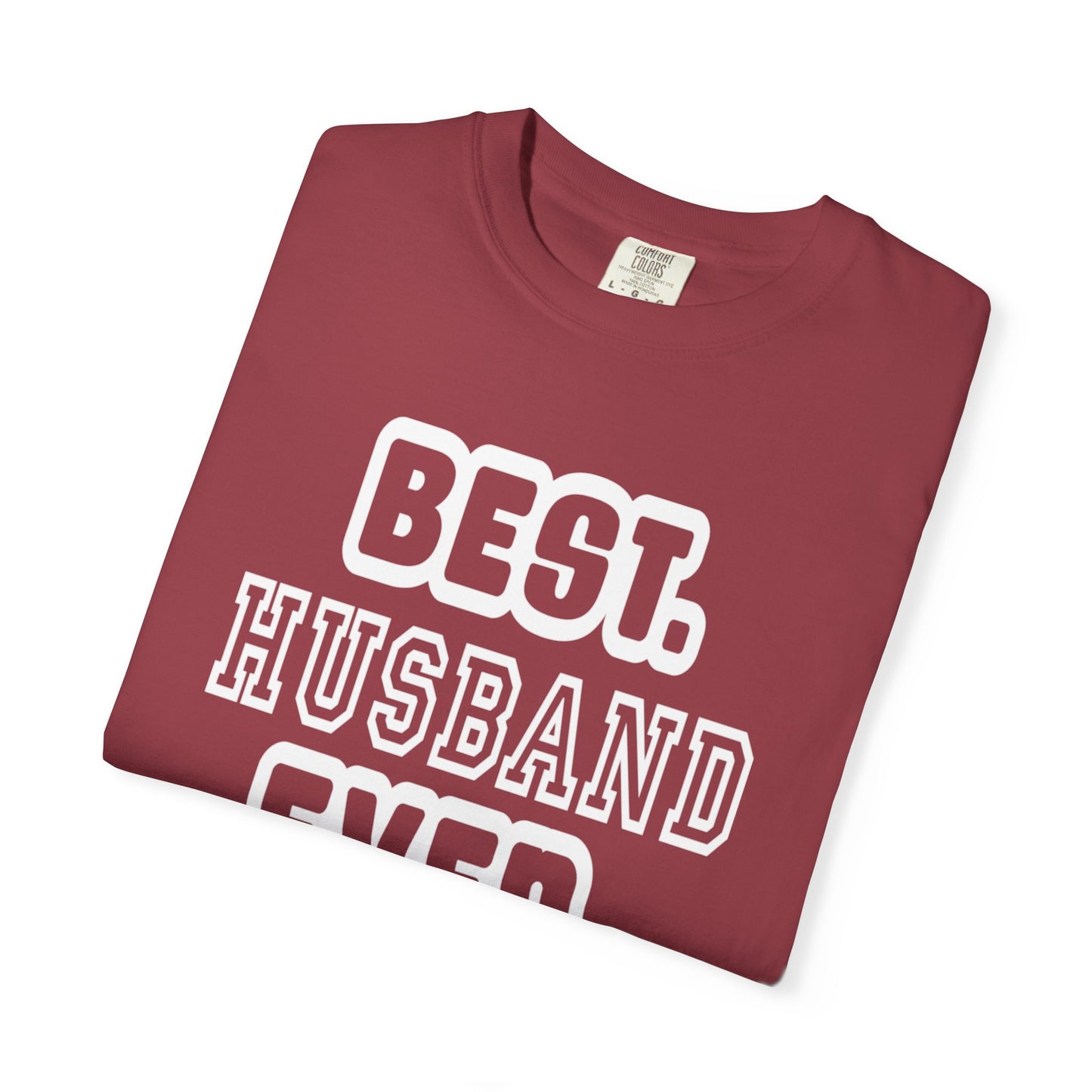 Best Husband Ever Appreciative Tee Protective Adoring Kindhearted Unisex Heavy Cotton T-Shirt