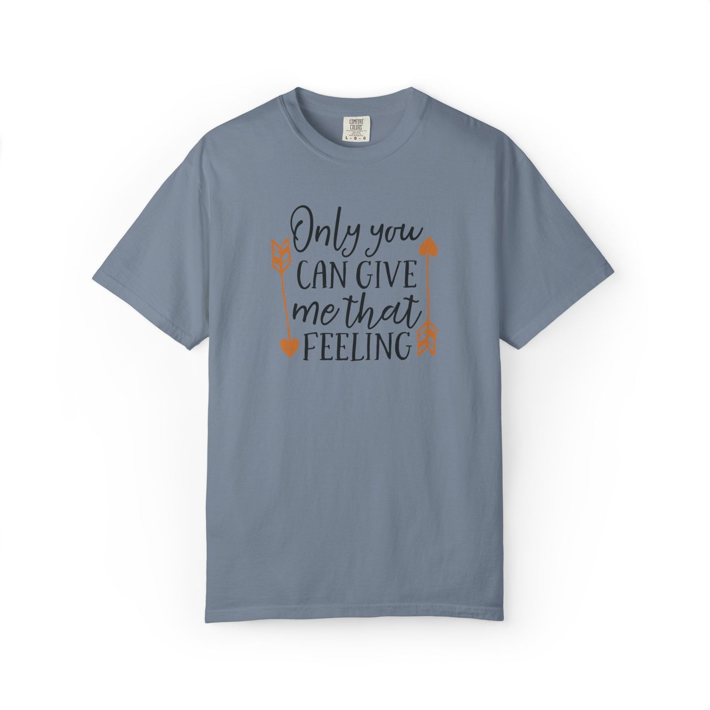 Only You Can Give Me That Feeling Heartfelt Moments Tee Serendipity Connection Romance Chemistry Beginning Of Love Unisex Heavy Cotton T-Shirt