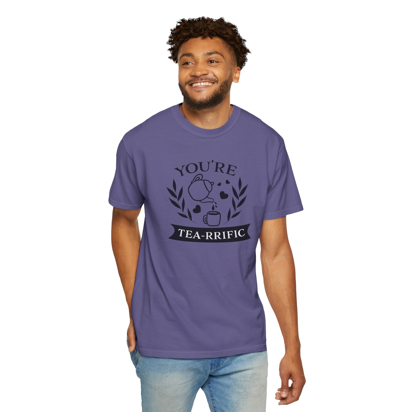 Funny You’re Tea-Rrific Emotional Bond Affection Lovers Tee Sarcastic Romantic Drink Relationship Forever Support Unisex Heavy Cotton T-Shirt