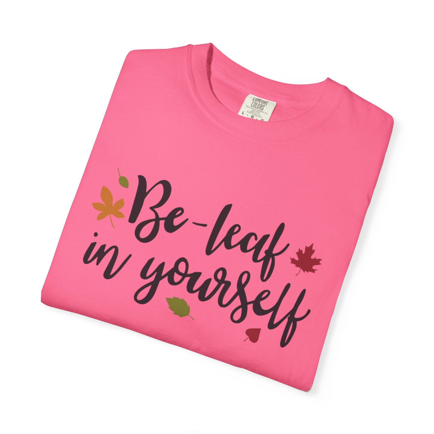 Be Leaf In Yourself Embracing Challenges Tee Unbreakable Will Relentless Spirit Unyielding Determination Unisex Heavy Cotton T-Shirt