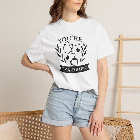Funny You’re Tea-Rrific Emotional Bond Affection Lovers Tee Sarcastic Romantic Drink Relationship Forever Support Unisex Heavy Cotton T-Shirt