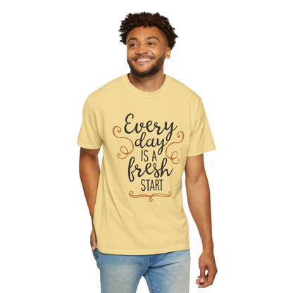 Every Day Is A Fresh Day Positivity Optimism Trendy Tee Mindset Gratitude Empathy Unisex Heavy Cotton T-Shirt