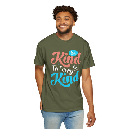 Motivational Be Kind To Every Kind Positive Affirmation Tee Heartfelt Advice Inspirational Words Unisex Heavy Cotton T-Shirt