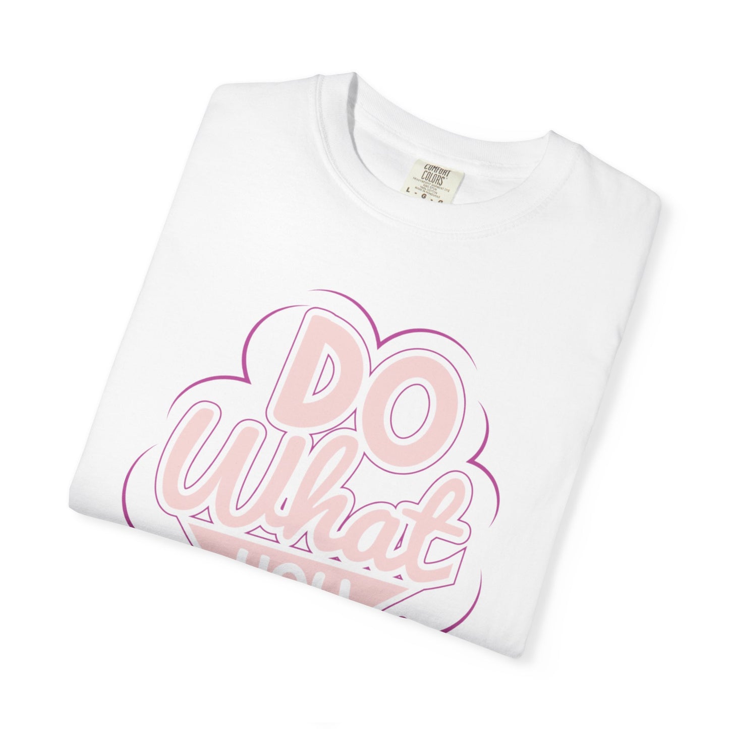 Do What You Love Motivational Tee Passion Personal Growth Interest Hobby Unisex Heavy Cotton T-Shirt