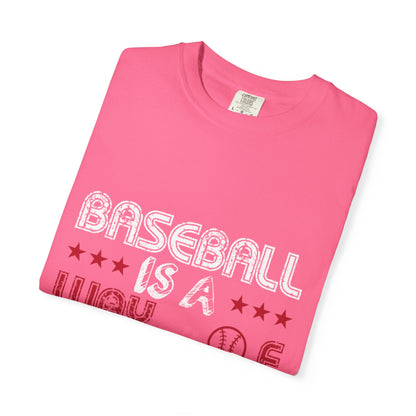 Funny Baseball Is A Way Of Life Sarcastic Deep Love Happiness Passion Baseball lovers Sports Preference Unisex Heavy Cotton T-Shirt