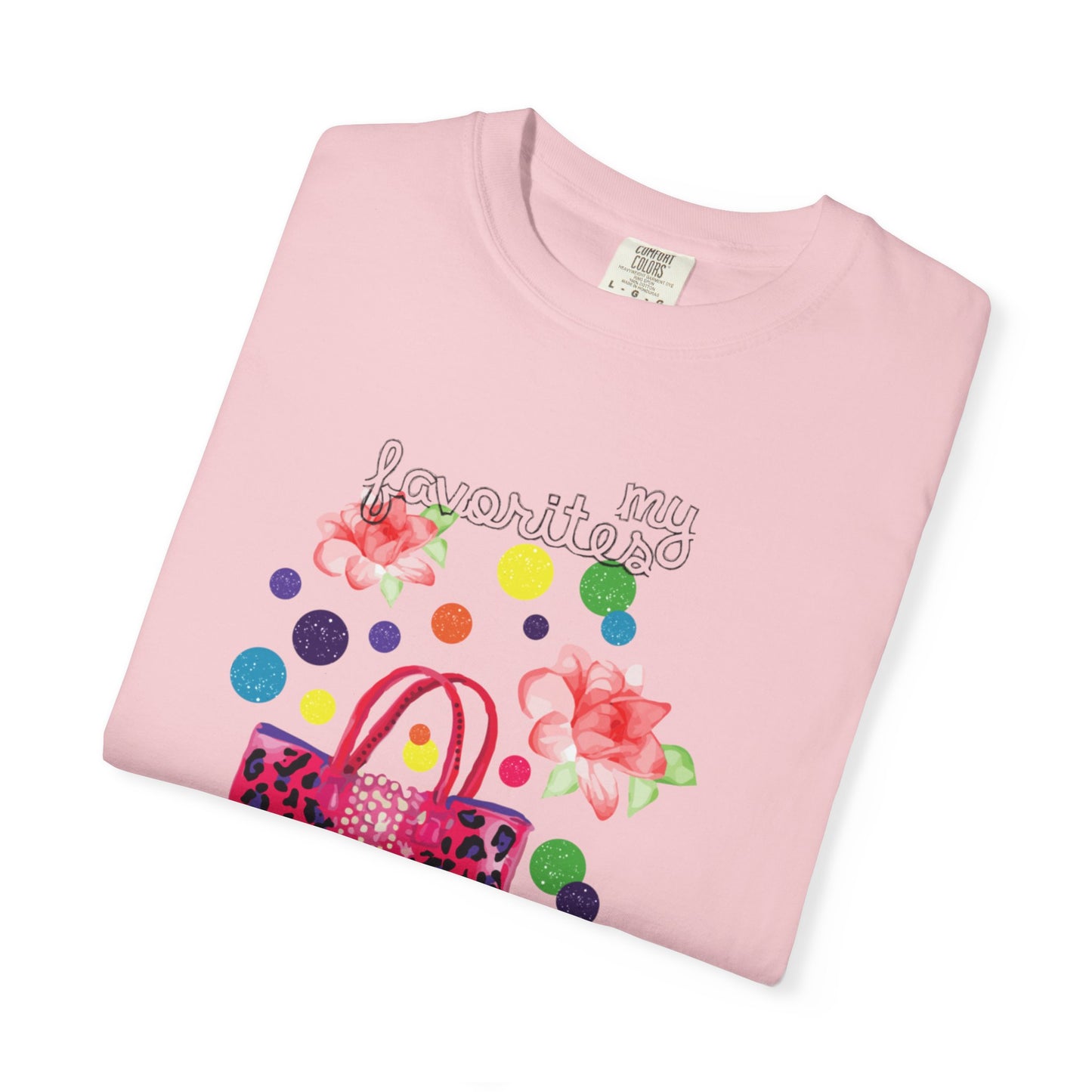 My Favorites Style Elegantly Trendy Tee Cleverly Classy Strong Empowered Fashionable Stylish Cute Unisex Heavy Cotton T-Shirt