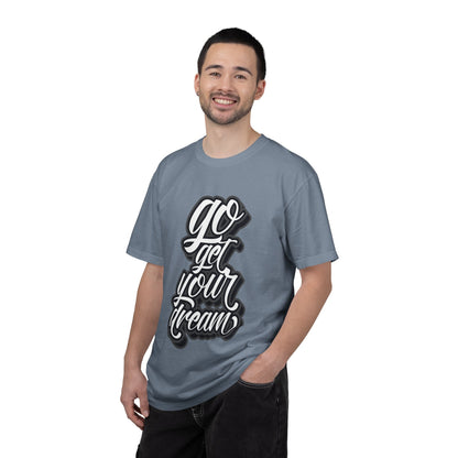 Go Get Your Dream Achieve Inspiration Tee Optimism Persistence Hard Work Unisex Heavy Cotton T-Shirt
