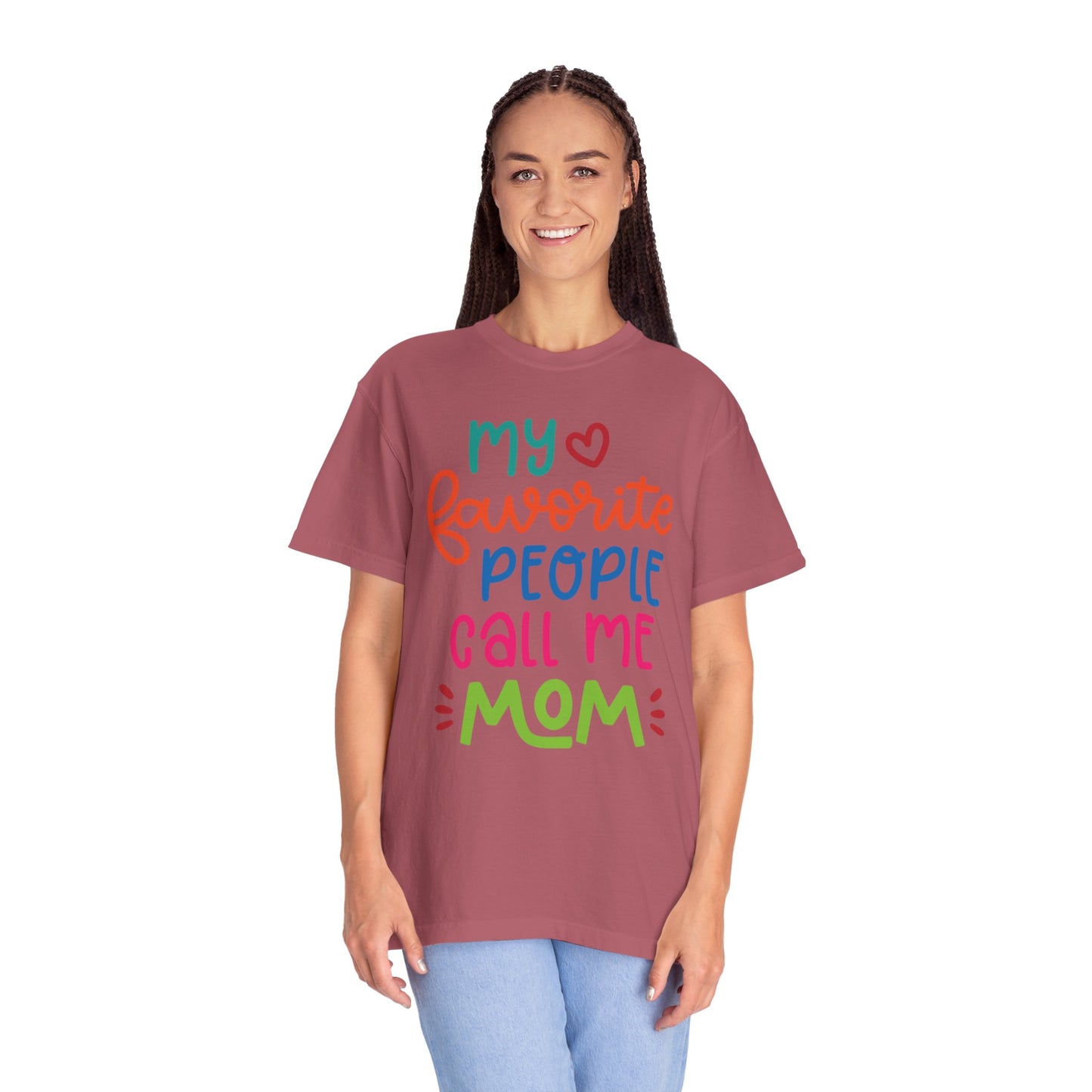My Favorite People Call Me Mom Home’s Heart Gentle Guidance Tee Sarcastic Smiles Laughter Unisex Heavy Cotton T-Shirt
