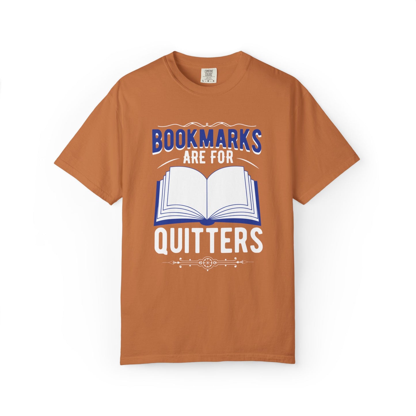 Bookmarks Are For Quitters Literary Glamour Trendy Tee Topics Story Reads Sparkling Stories Reminders Unisex Heavy Cotton T-Shirt