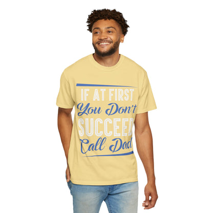 If At First You Don’t Succeed Call Dad Family Moments Fatherly Care Family Values Passion Graphic Print Style Tee Gift For Friends Family Fathers Day Birthday Celebrations Special Events Casual Wear