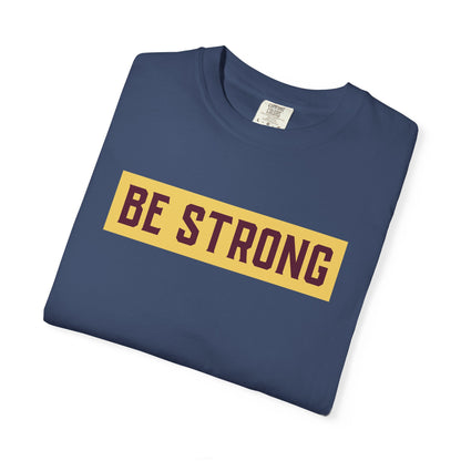 Be Strong Quotes Best Selling Unisex Heavy Cotton T-Shirt