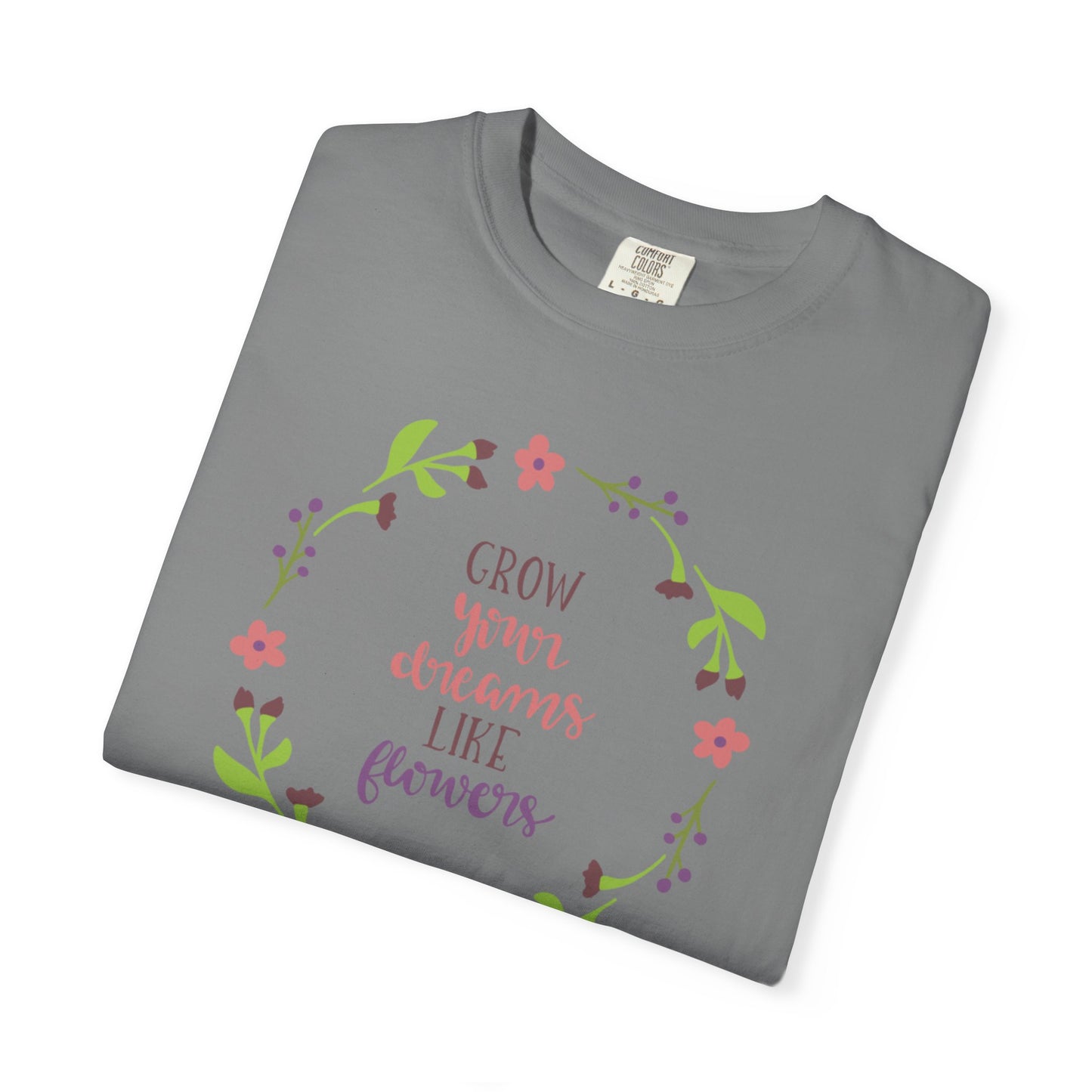Grow Your Dreams Like Flower Inspiration Tee Goal-Setting Nurturing Ambition Blooming Aspiration Unisex Heavy Cotton T-Shirt