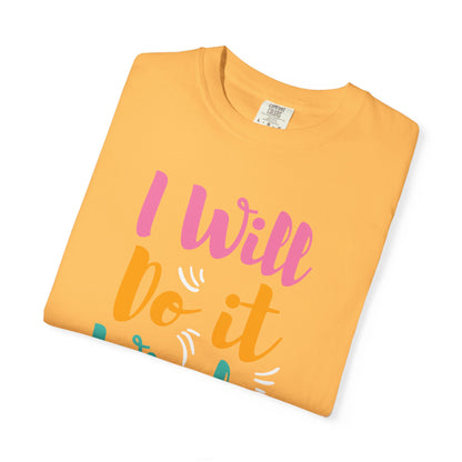 I Will Do Wisely Brave Heartfelt Compliments Thoughtful Gestures Love-Inspired Tee Soul-Soothing Words Unisex Heavy Cotton T-Shirt