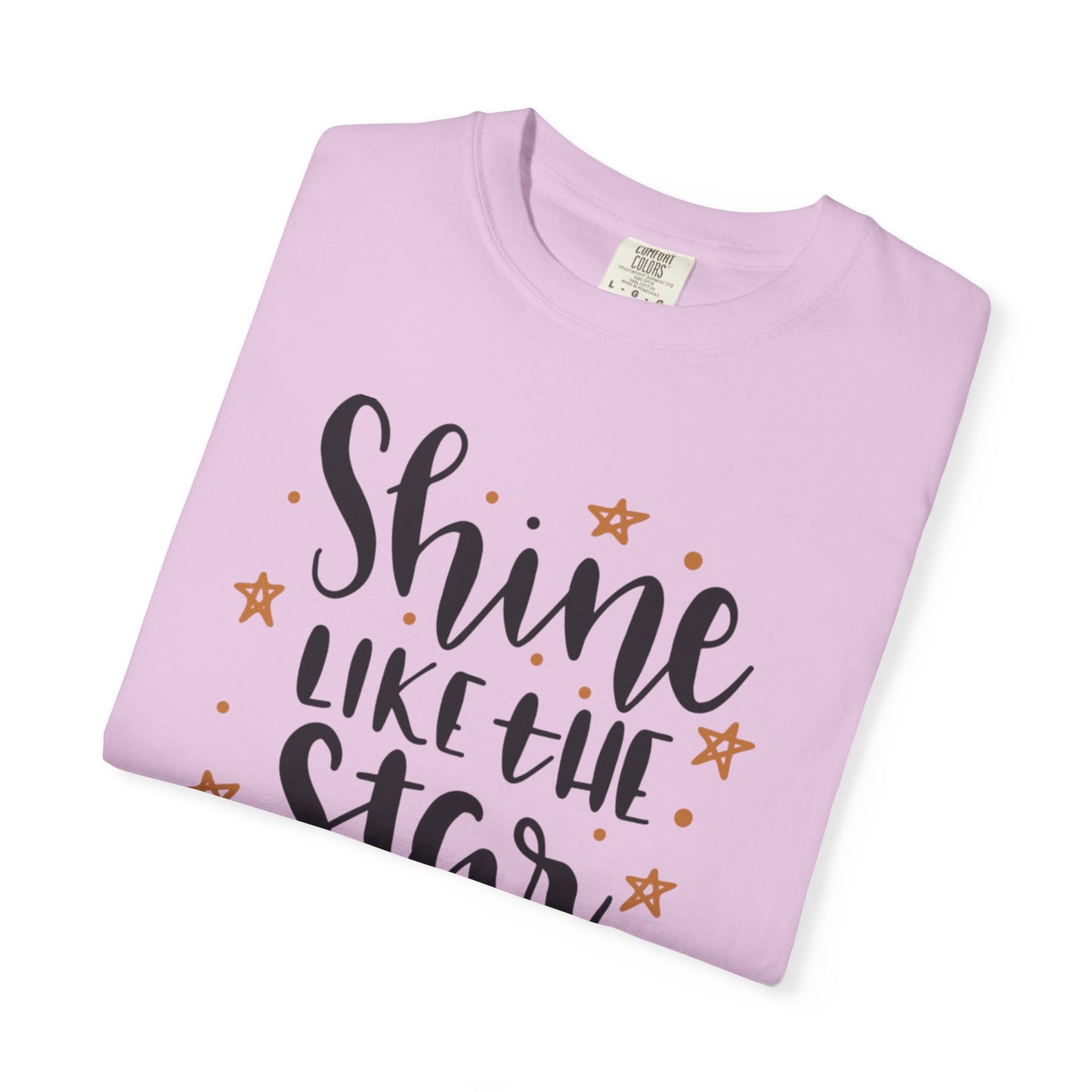 Shine Like A Star You Are Keep Trying Determination Tee Hard Work Success Unstoppable Hustle Fame Unisex Heavy Cotton T-Shirt
