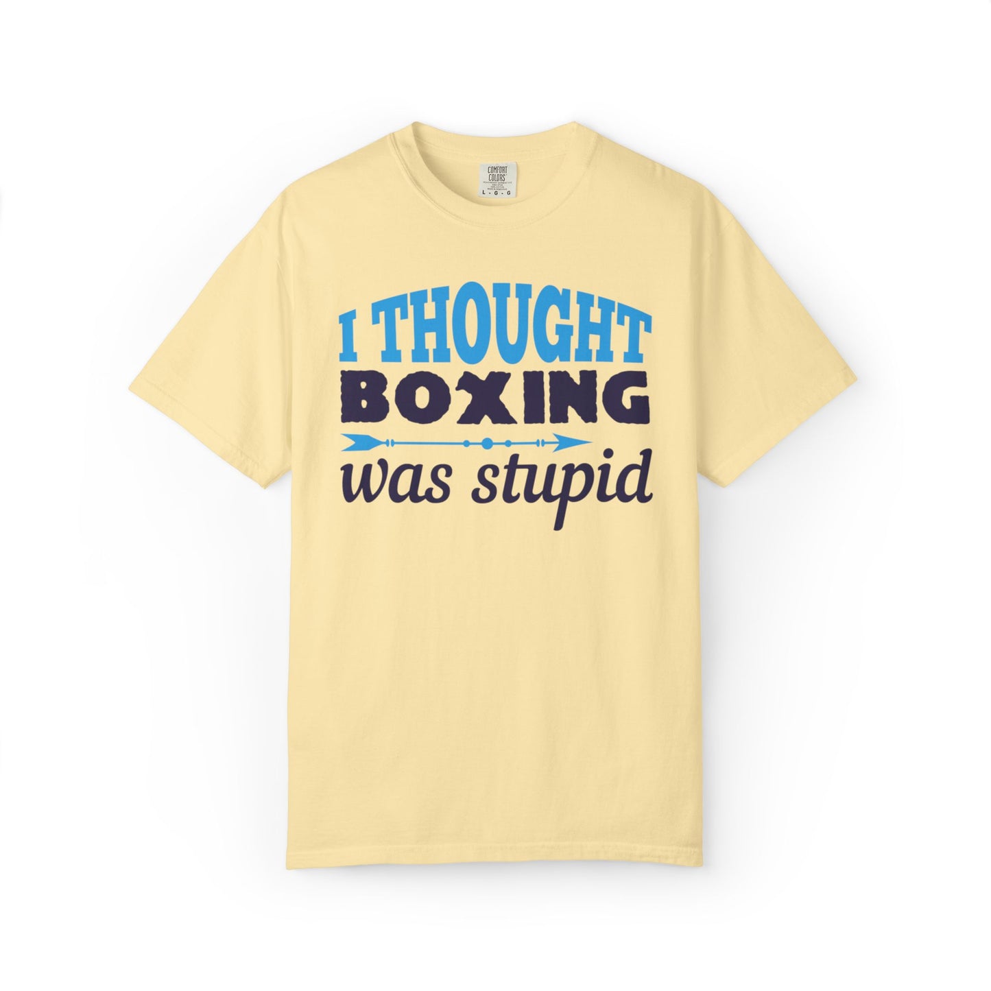 Funny I Thought Boxing Was Stupid Playful Sarcastic Boxing Ring Personal Preference Unisex Heavy Cotton T-Shirt