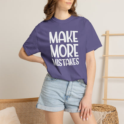 Make More Mistakes Trendy Tee Learning Journey Empowerment Creative Passionate Hard Work Keep Trying Unisex Heavy Cotton T-Shirt