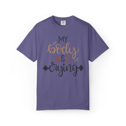My Body Is Crying Fitness goals Exercise Gym Lovers Tee Bodybuilding Weight Lifting Unisex Heavy Cotton T-Shirt
