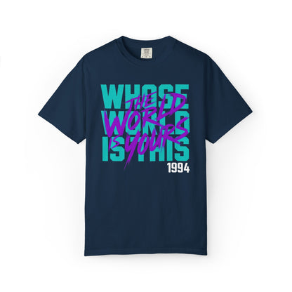 The World Is Yours Unisex Garment-Dyed T-shirt