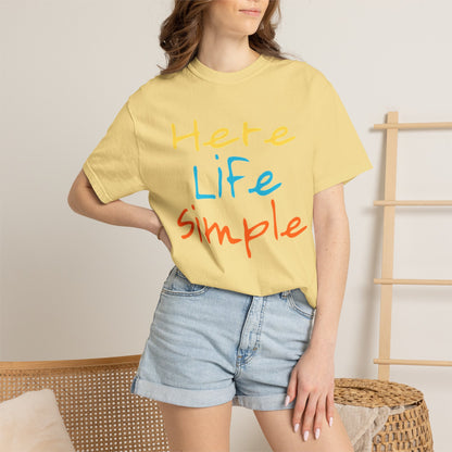Here Life Simple - Unisex Garment-Dyed T-shirt