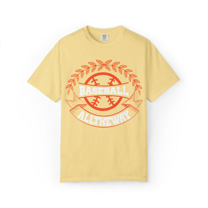 Funny Baseball All The Way Athletic Sarcastic Enthusiasm Pitcher Fastball Sports Loyalty  Unisex Heavy Cotton T-Shirt