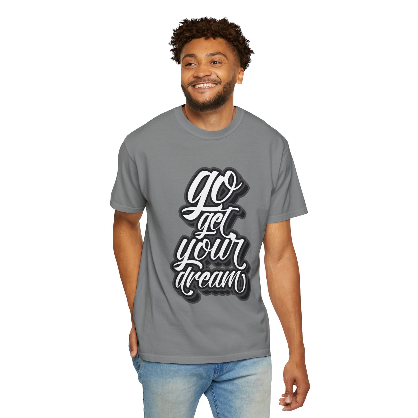 Go Get Your Dream Achieve Inspiration Tee Optimism Persistence Hard Work Unisex Heavy Cotton T-Shirt