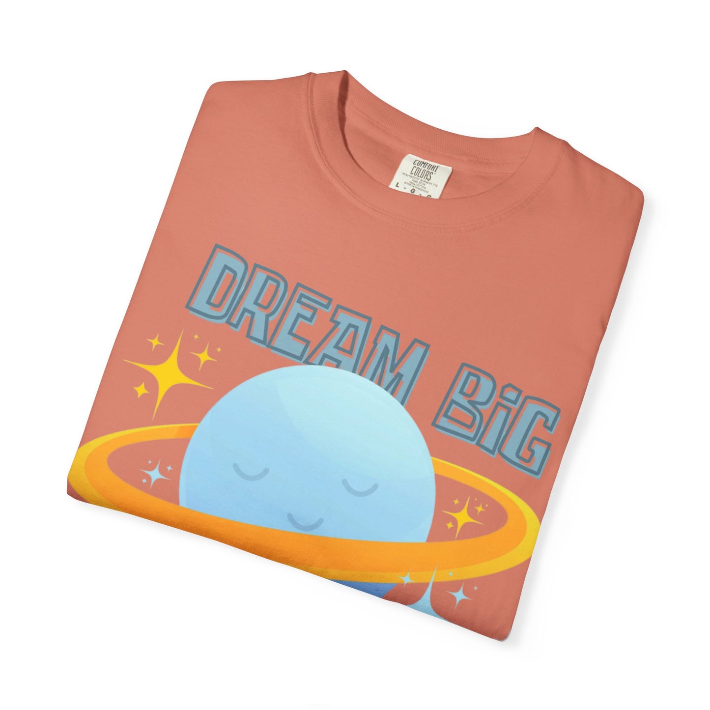 Dream Big Little One - Unisex Garment-Dyed T-shirt