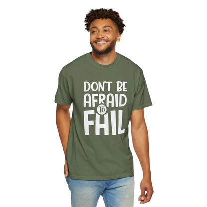 Motivational Don’t Be Afraid To Fail Hard Work Rise Above Positivity Determination Progress Dedication Unisex Heavy Cotton T-Shirt