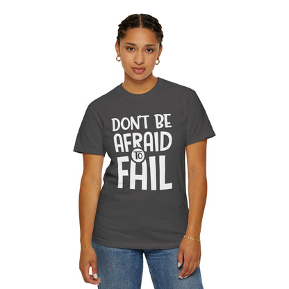 Motivational Don’t Be Afraid To Fail Hard Work Rise Above Positivity Determination Progress Dedication Unisex Heavy Cotton T-Shirt