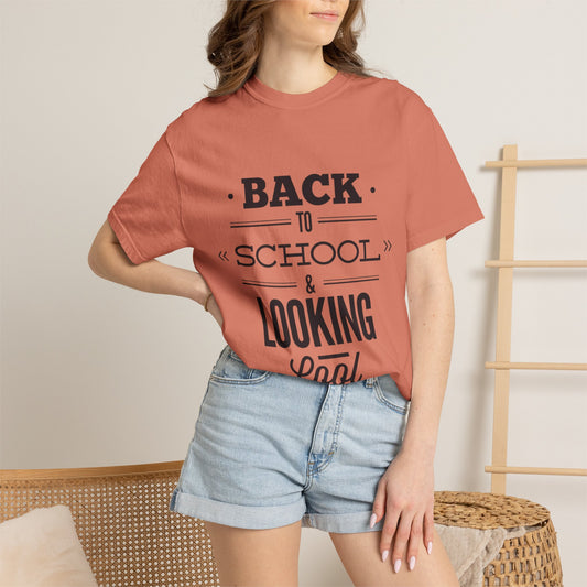 Funny Back To School Looking Cool New Beginning Educational Journey New Classroom Backpack Notebooks Unisex Heavy Cotton T-Shirt