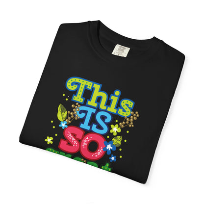 This Is So Great Encouragement Self-belief Tee Moral Support Hopefulness Positivity Inspired Proud Unisex Heavy Cotton T-Shirt