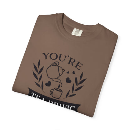 Funny You’re Tea-Rrific Emotional Bond Affection Lovers Tee Sarcastic Romantic Drink Relationship Forever Support Unisex Heavy Cotton T-Shirt