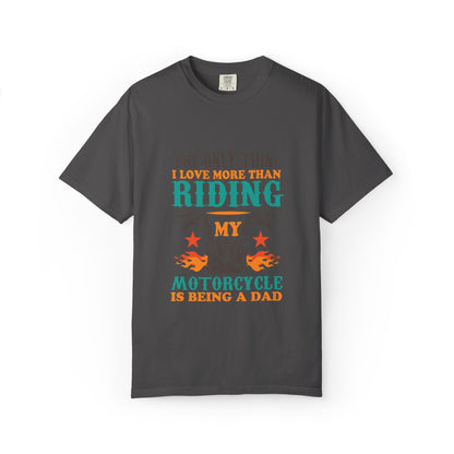 Loveable The Only Thing I Love More Than Riding My Motorcycle Fatherhood Journey Motorcycle Passion Family First Unisex Heavy Cotton T-Shirt