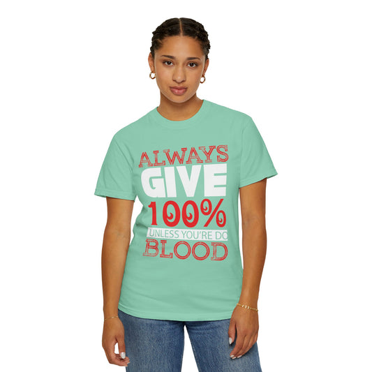 Always Give 100% Keep Trying Determination Success Tee Hard Work Unstoppable Unisex Heavy Cotton T-Shirt